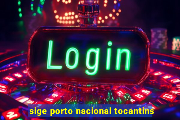 sige porto nacional tocantins